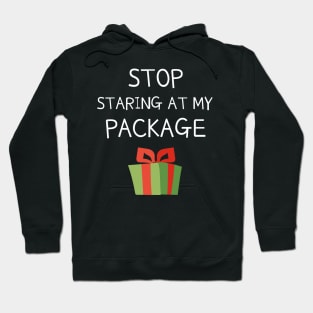 Stop Staring At My Package Funny Christmas Hoodie
